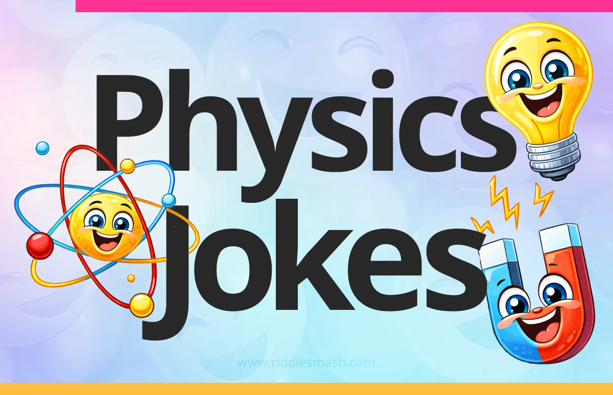 Funny physics jokes with a science-themed illustration