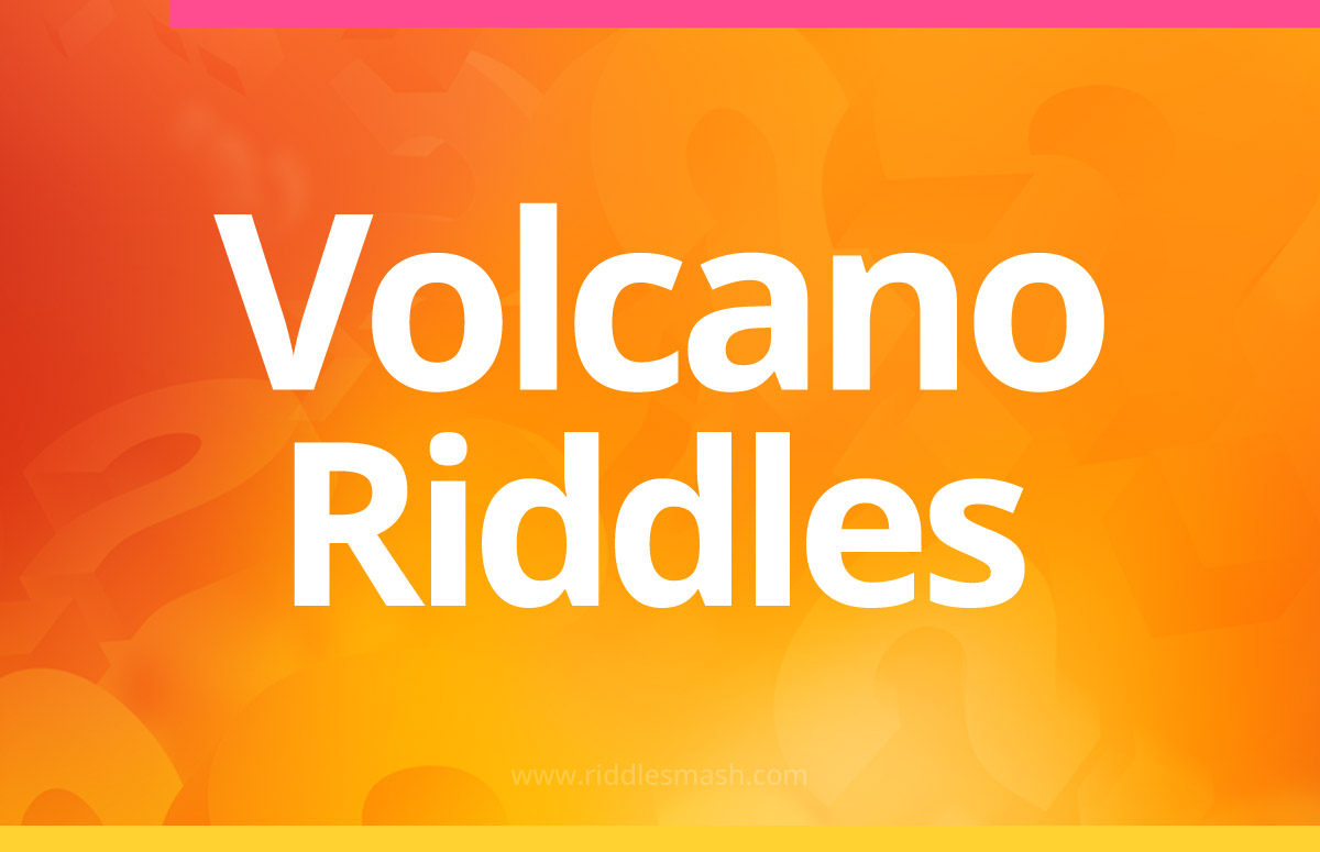 Volcano​ Riddles