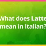 What does "Latte" mean in Italian?