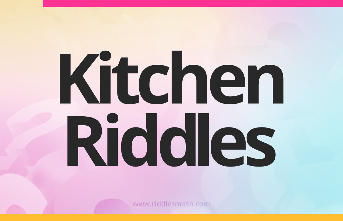 Kitchen Riddles