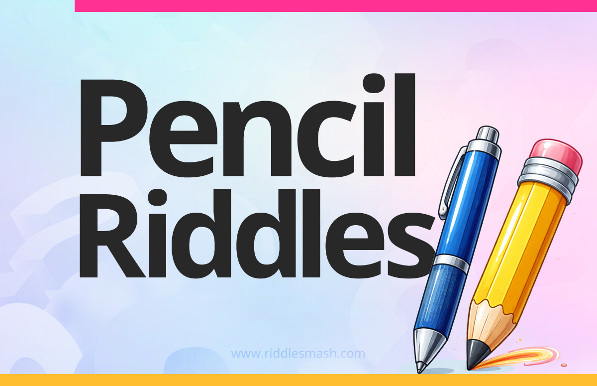 Pencil Riddles