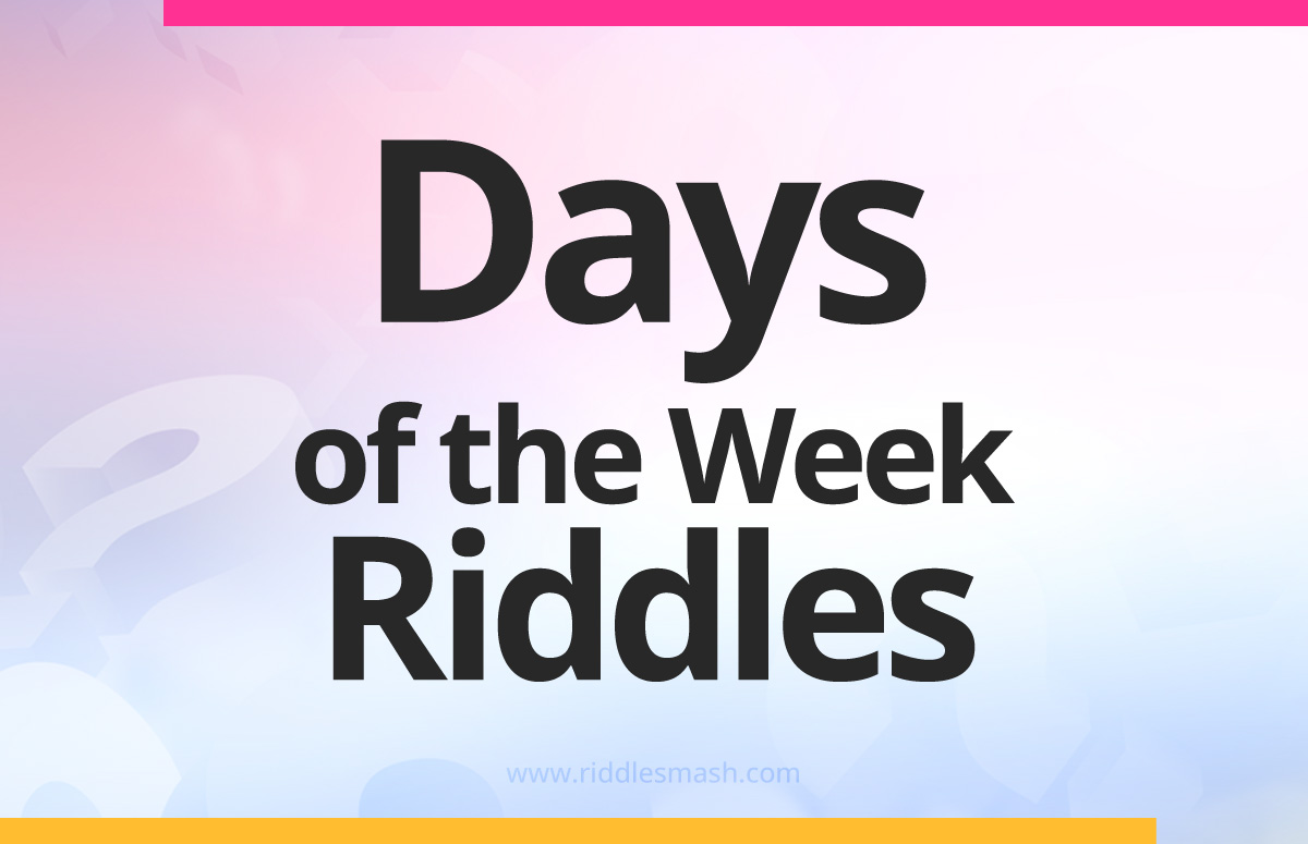 Riddles about Days of the Week​