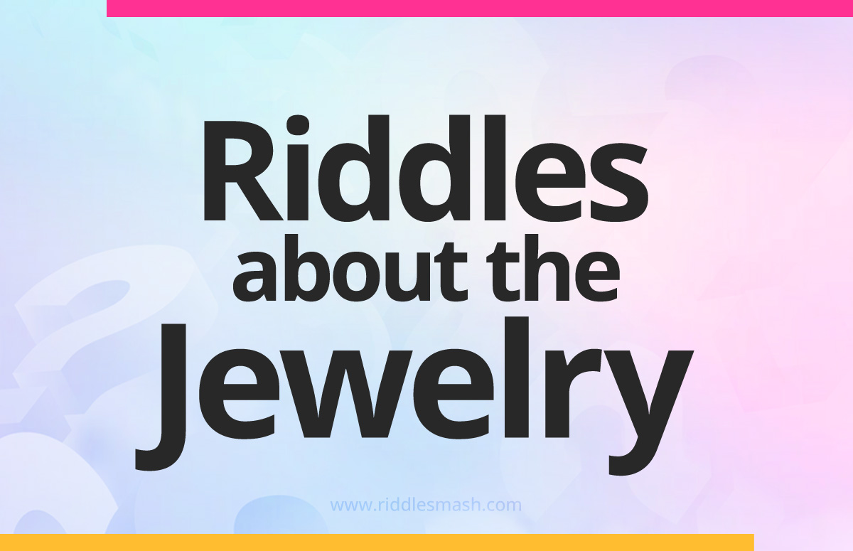 Riddles about Jewelry