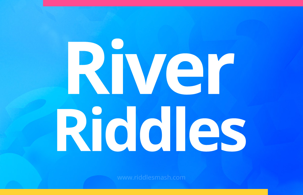 River riddles
