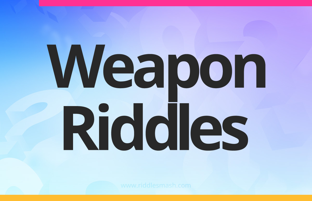 Weapon Riddles