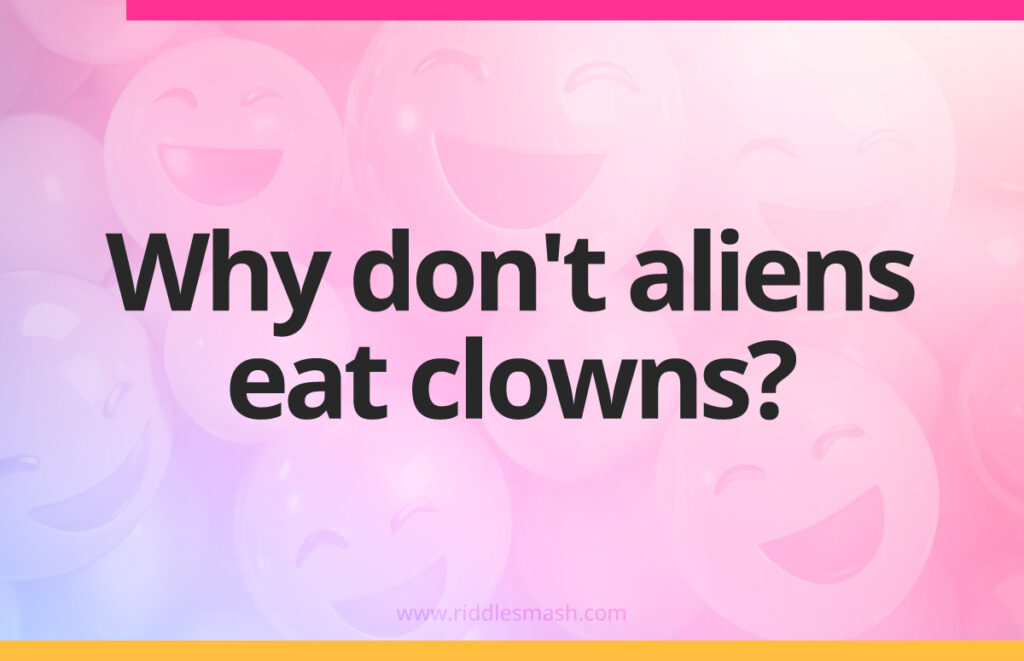 Why don't aliens eat clowns?