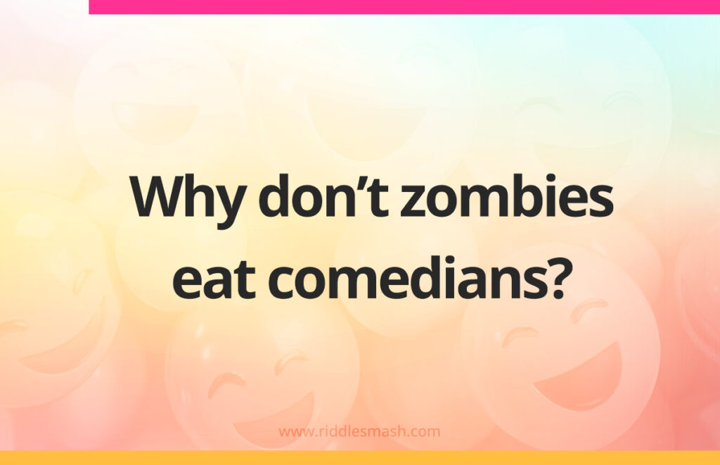 Why don't zombies eat comedians?