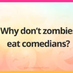 Why don't zombies eat comedians?