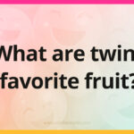 What are twins favorite fruit?