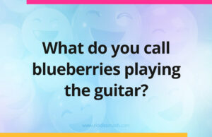What do you call blueberries playing the guitar?