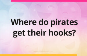 Where do pirates get their hooks?